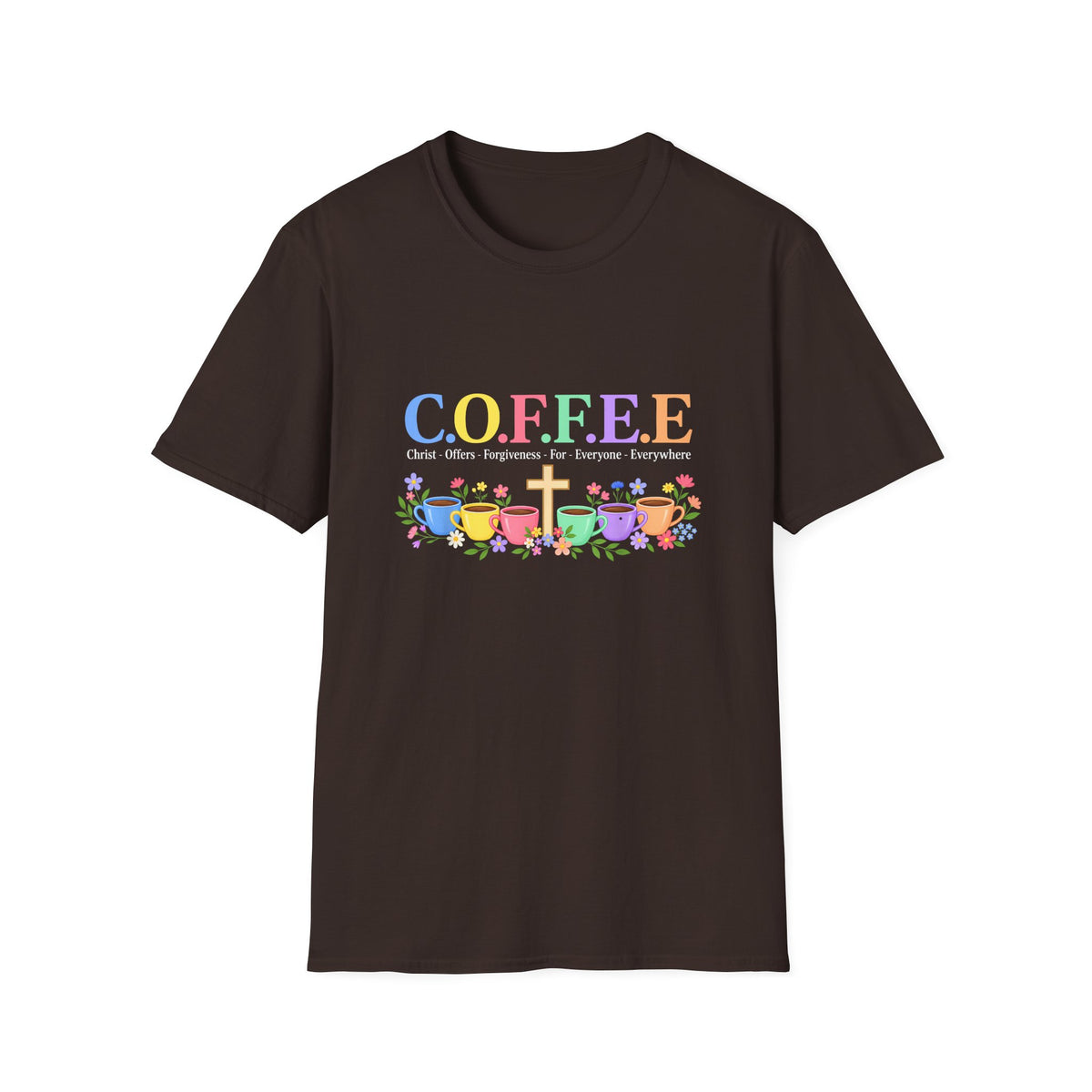 Coffee Lover Floral Graphic - C.o.f.f.e.e. (Christ - Offers - Forgiveness - For Everyone - Everywhere)  Softstyle T-Shirt