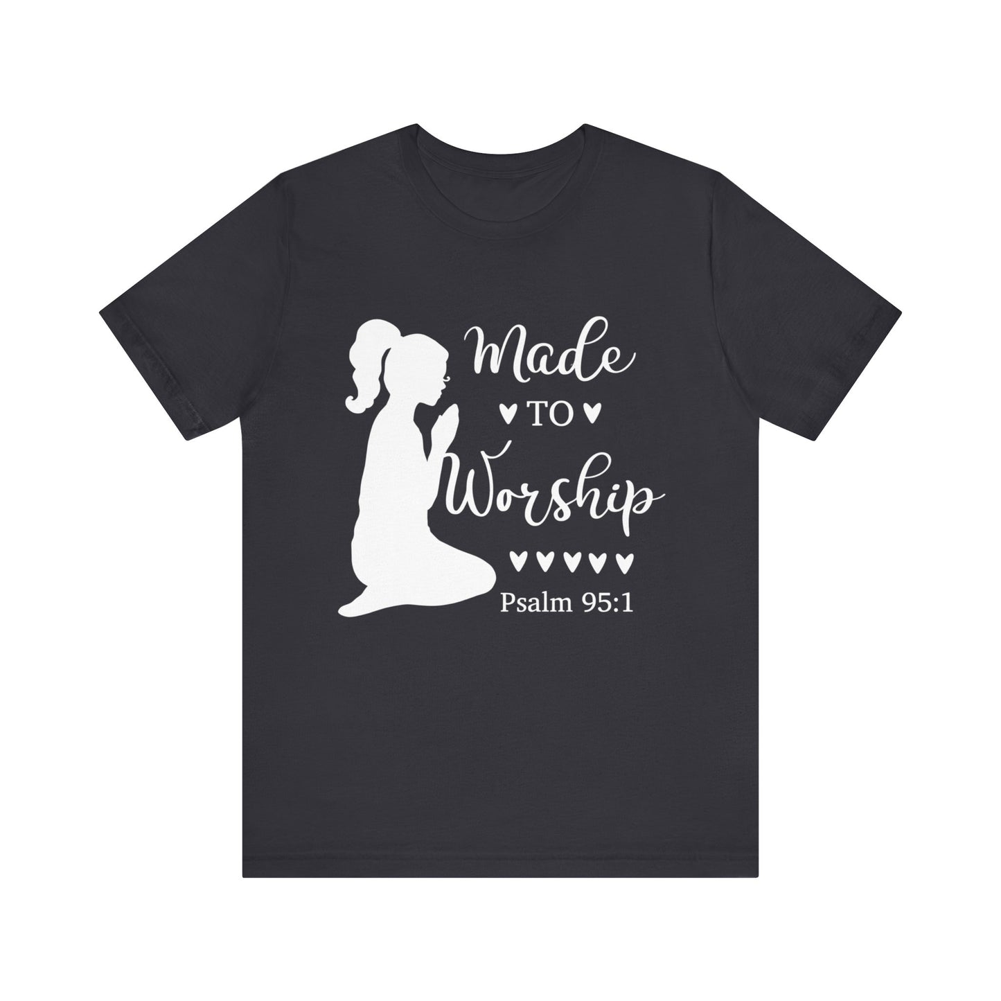 Made to Worship - Woman's Jersey Short Sleeve Tee