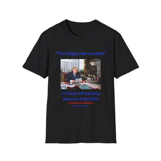 Trumps Prophecy Returns Fall 2022 / Prophets Julie Green Timothy Dixon / Men's and Woman's Softstyle T-Shirt