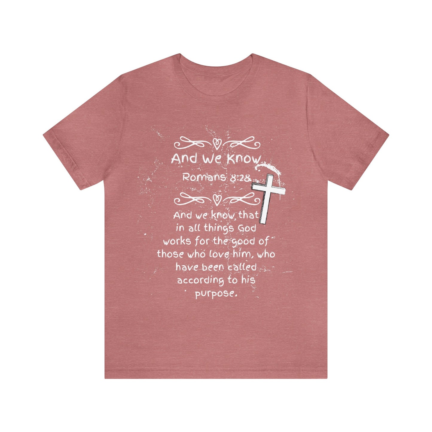 AND WE KNOW Romans 8:28 - Unisex Jersey Short Sleeve Tee