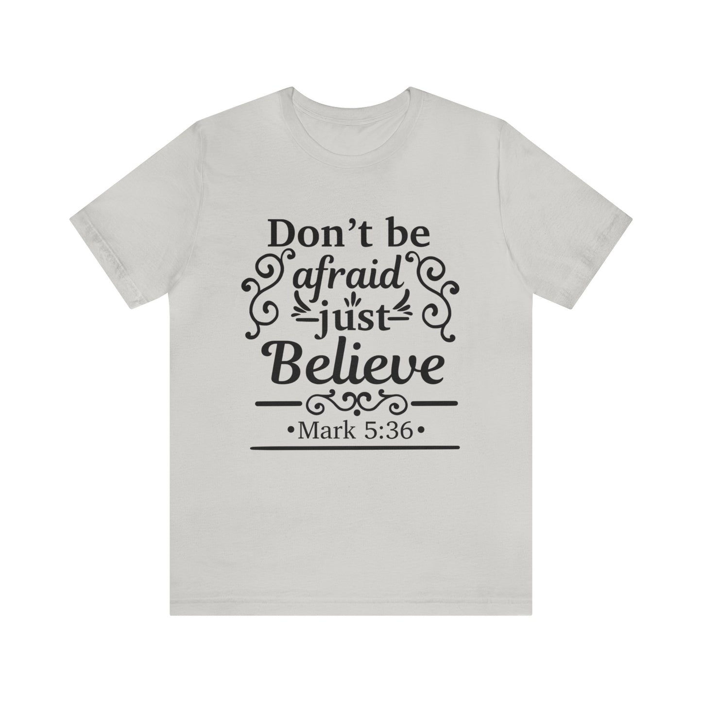 Dont Be Afraid - Unisex Jersey Short Sleeve Tee