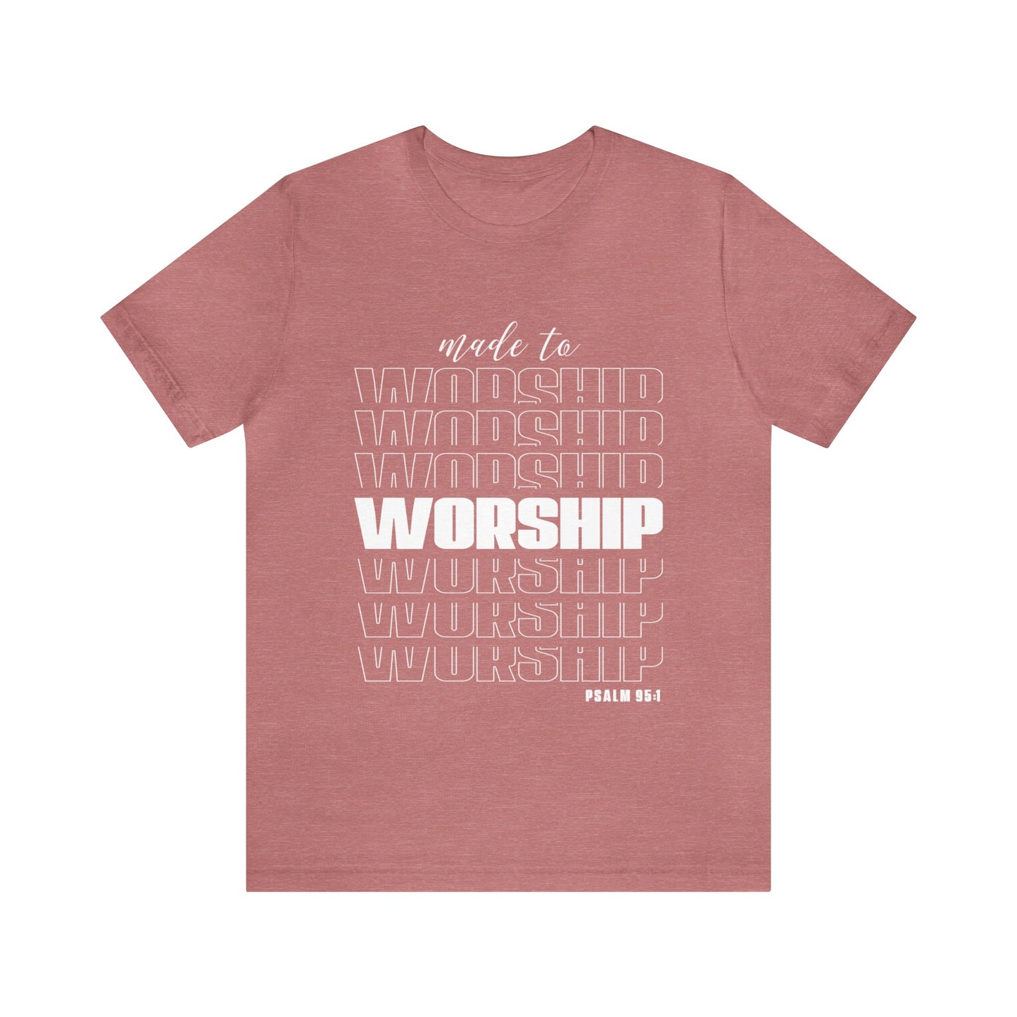 MADE TO WORSHIP - Unisex Jersey Short Sleeve Tee