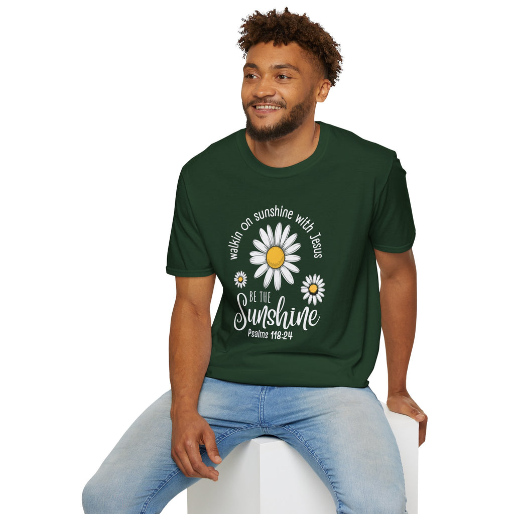 Be the Sunshine Daisy T-Shirt — "Walkin' on Sunshine with Jesus" Christian Tee (Psalm 118:24)