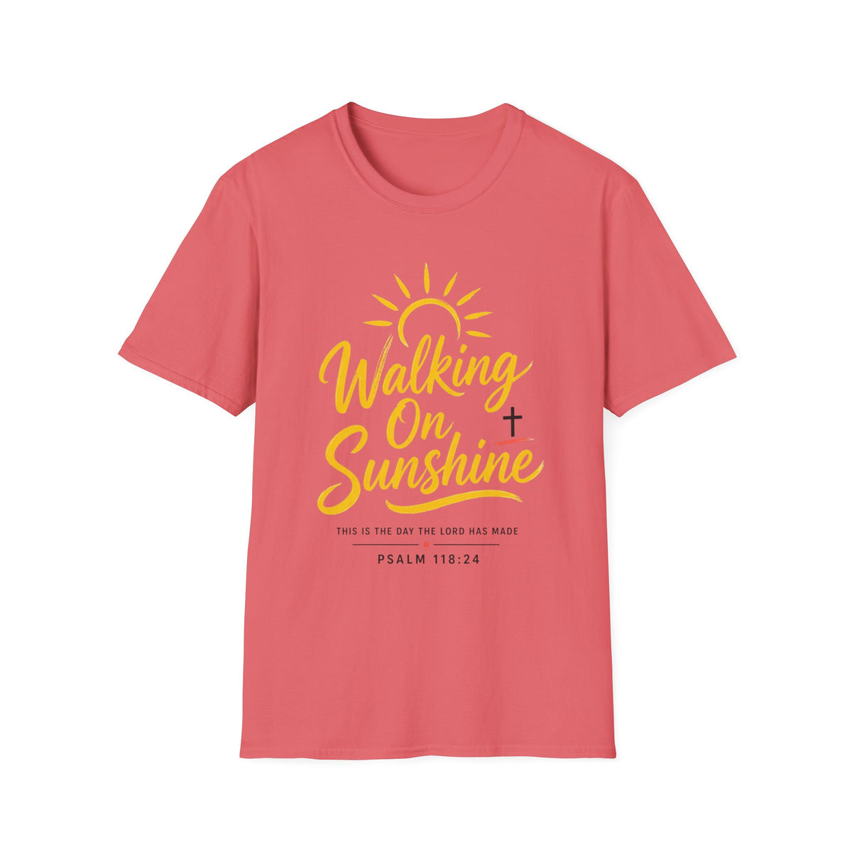 Walking on Sunshine Psalms 118:24 Softstyle T-Shirt