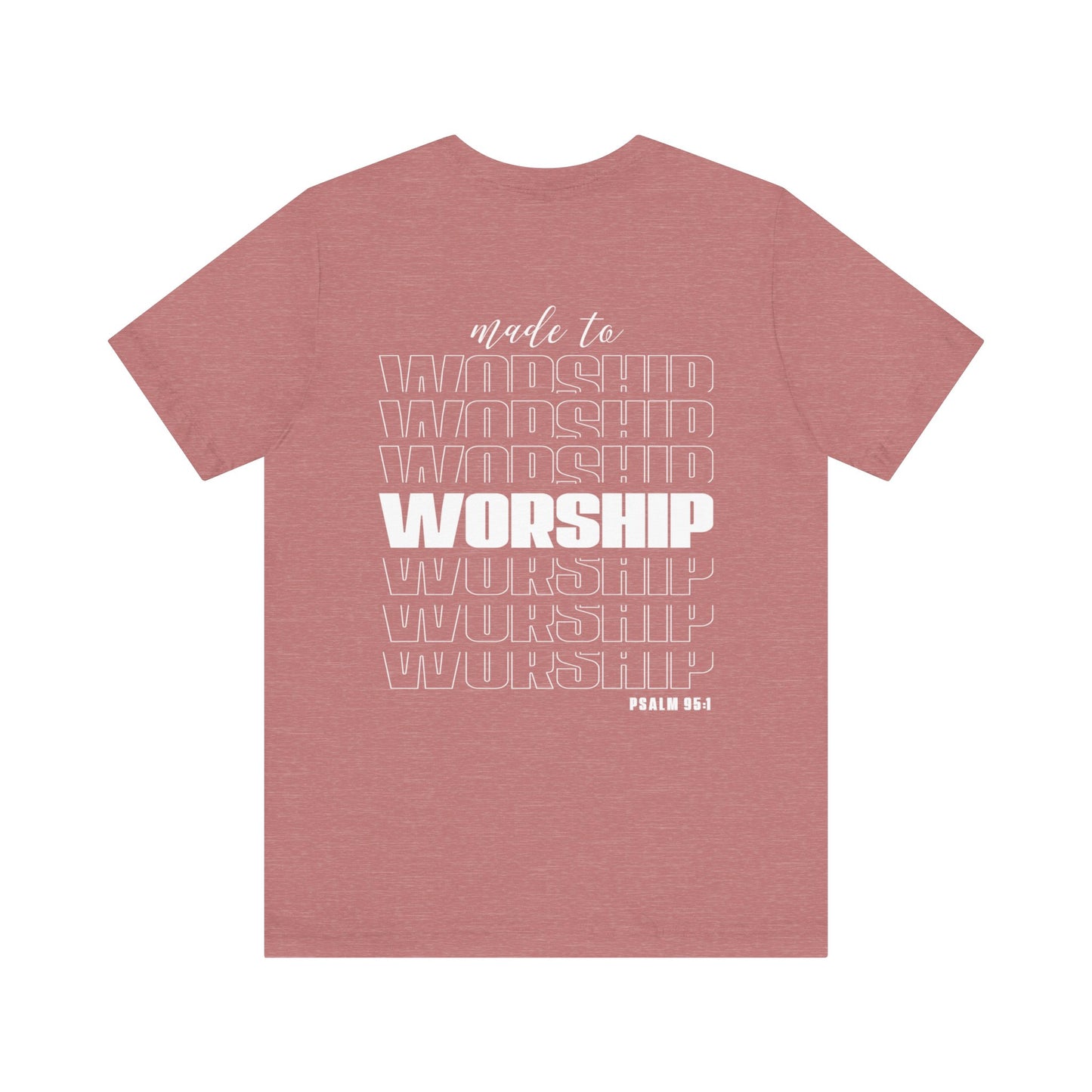 MADE TO WORSHIP - Unisex Jersey Short Sleeve Tee