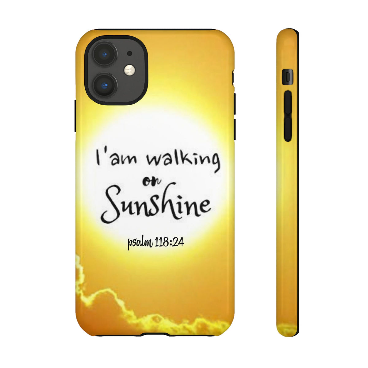 Walking on Sunshine Psalm 118:24 Christian Phone Case — Inspirational Yellow Tough Case