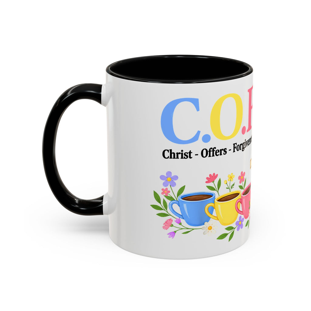 Coffee Lover Floral Graphic - C.o.f.f.e.e. (Christ - Offers - Forgiveness - For Everyone - Everywhere)  Accent Coffee Mug (11, 15oz)