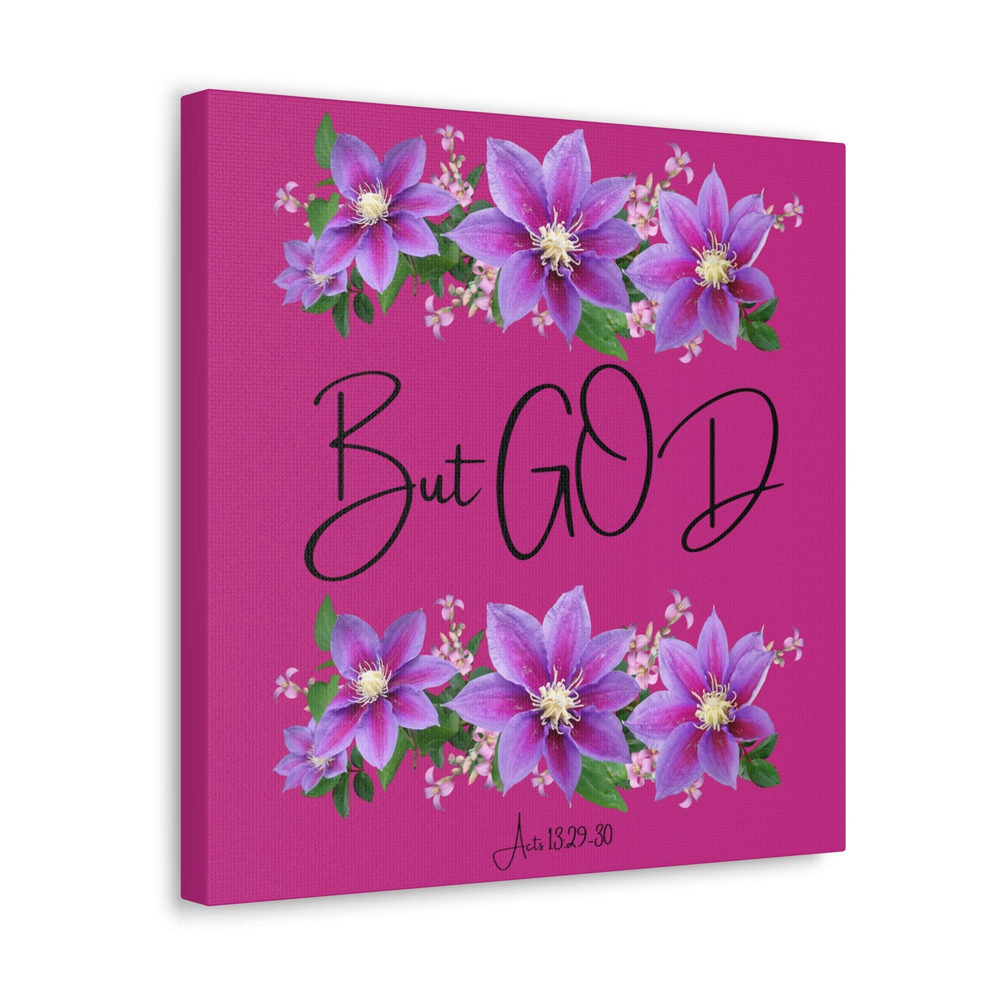 But GOD - Acts 13 29-30 Canvas Gallery Wraps