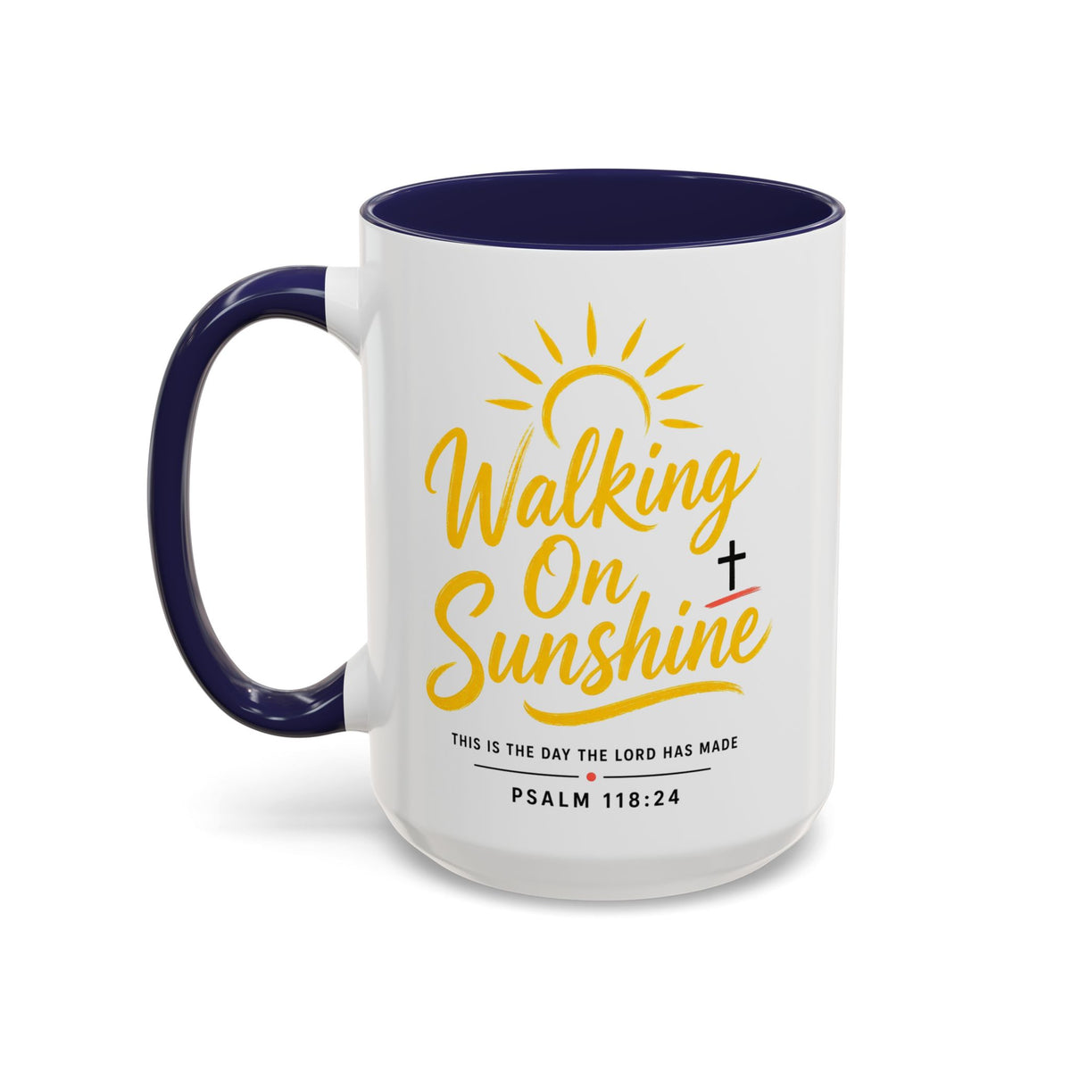 Walking on Sunshine Psalms 118:24  Accent Coffee Mug (11, 15oz)