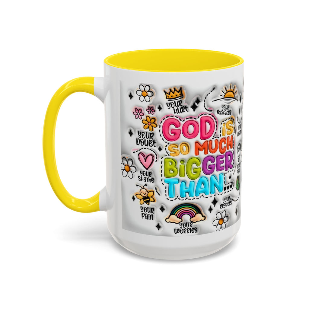 God Is So Much Bigger Than Coffee Mug