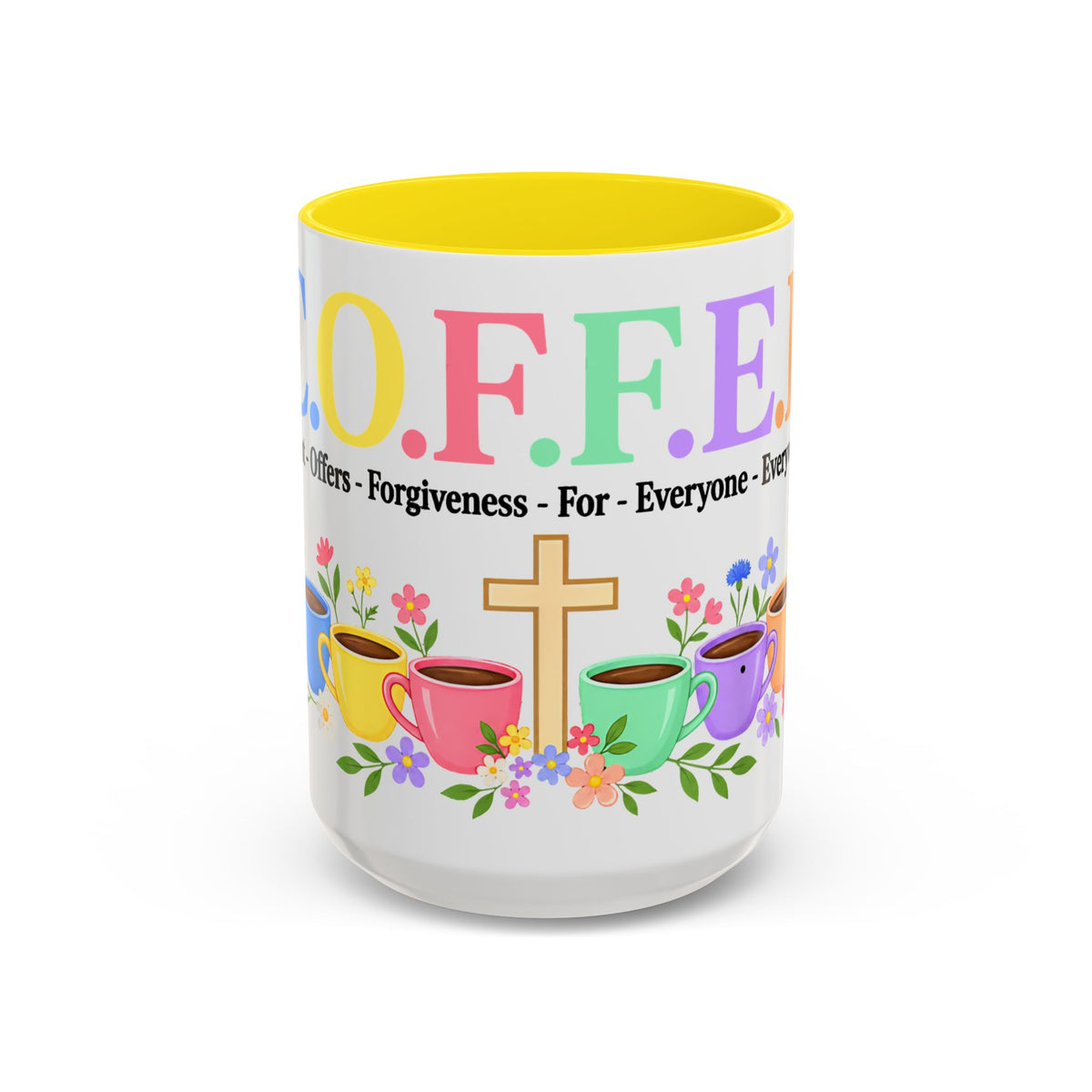 Coffee Lover Floral Graphic - C.o.f.f.e.e. (Christ - Offers - Forgiveness - For Everyone - Everywhere)  Accent Coffee Mug (11, 15oz)