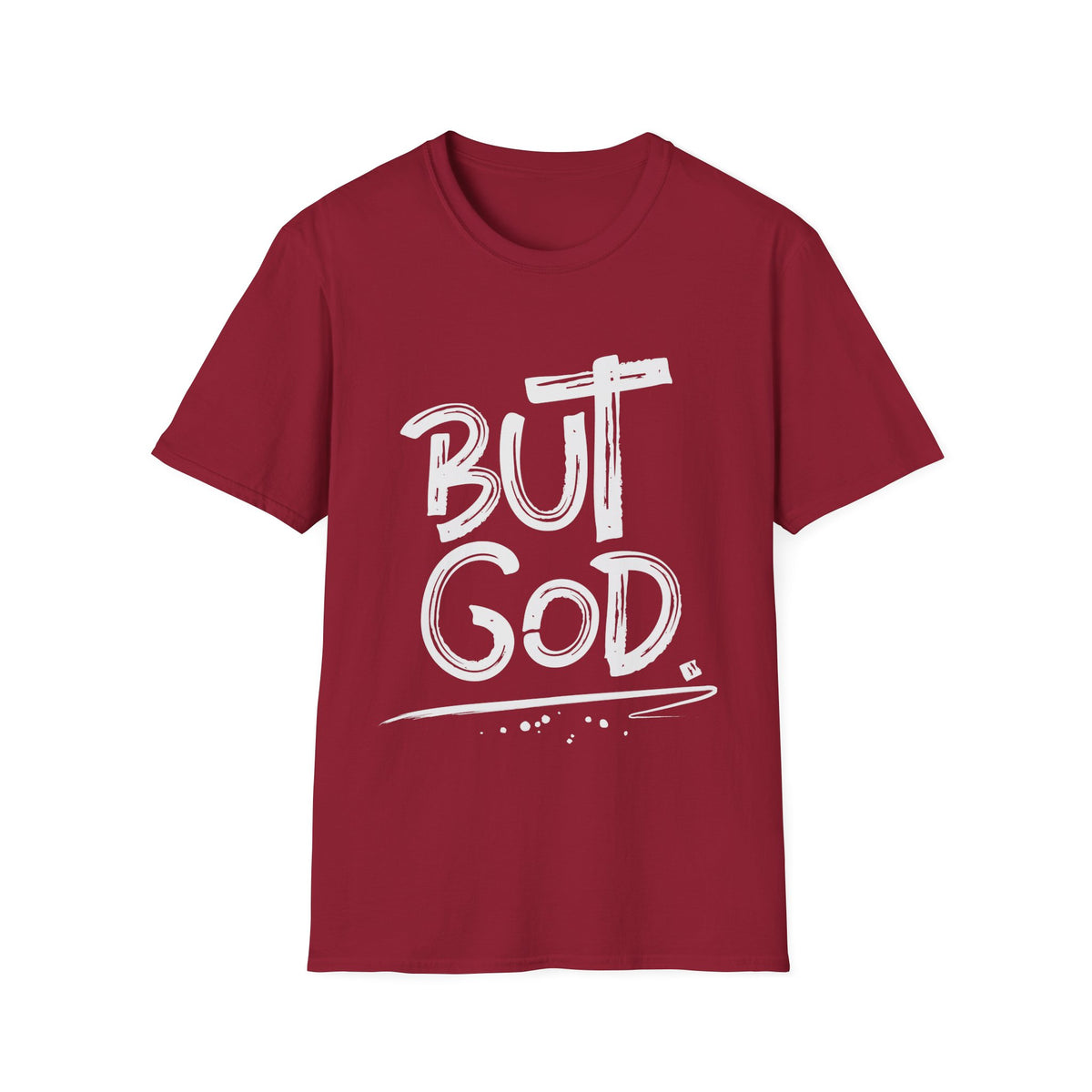 But GOD - Mens and Womans  Softstyle T-Shirt