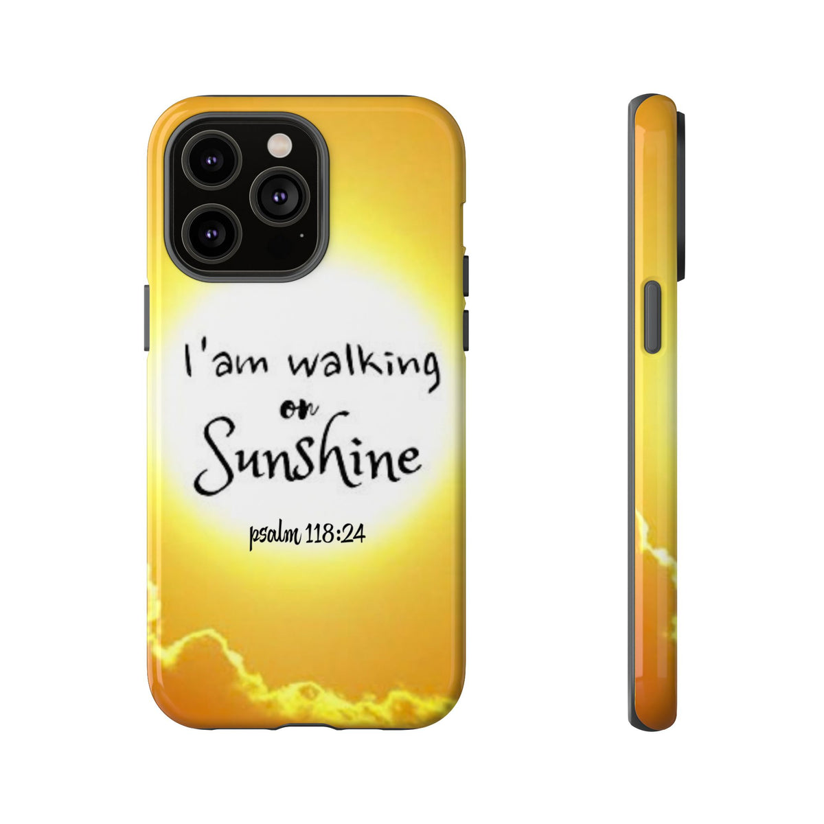Walking on Sunshine Psalm 118:24 Christian Phone Case — Inspirational Yellow Tough Case