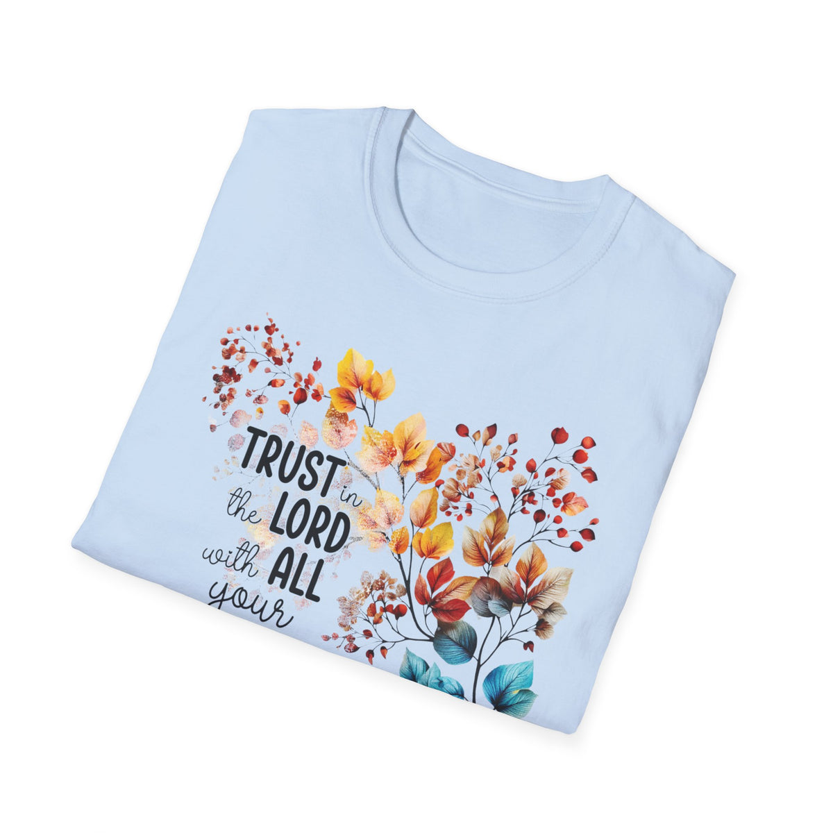Trust the Lord with All Your Heart T-Shirt | Floral Scripture Design