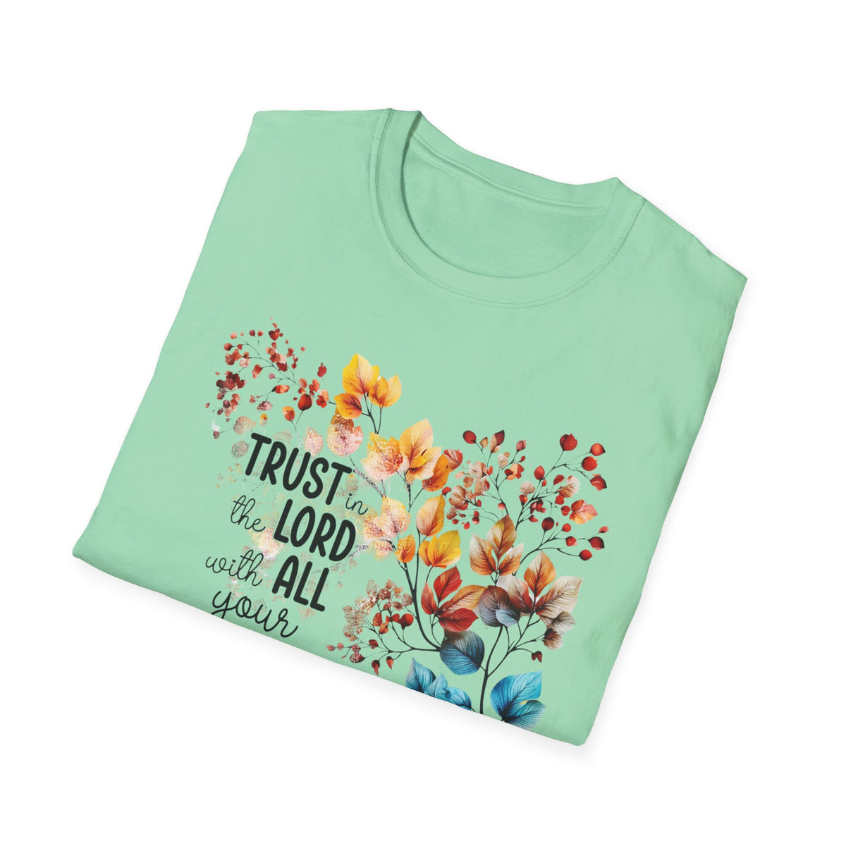 Trust the Lord with All Your Heart T-Shirt | Floral Scripture Design