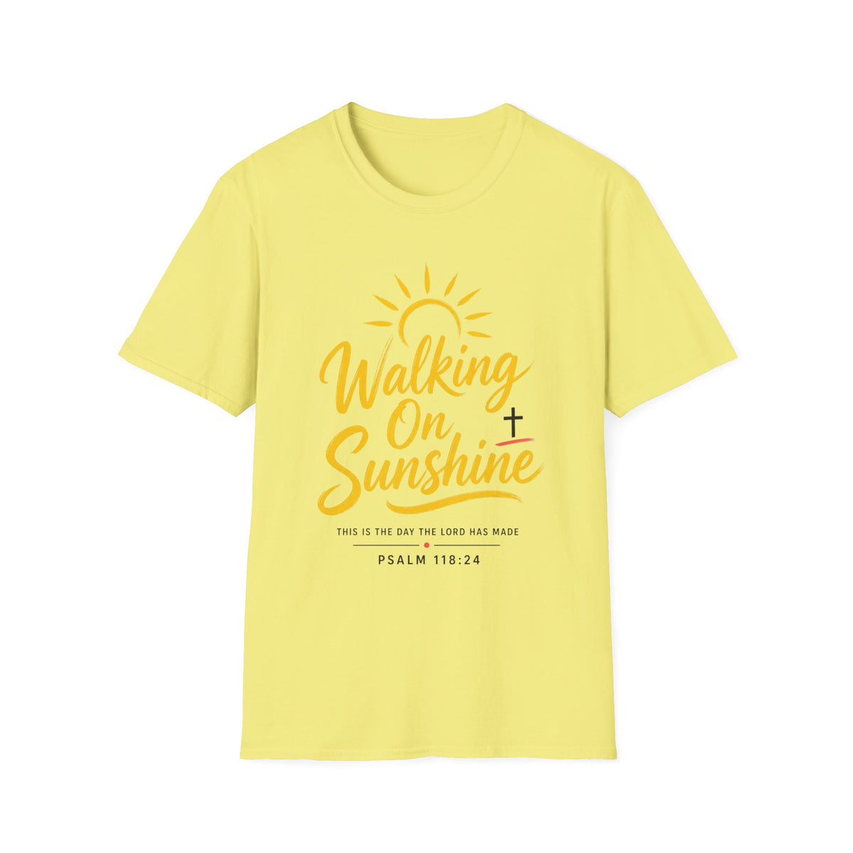 Walking on Sunshine Psalms 118:24 Softstyle T-Shirt