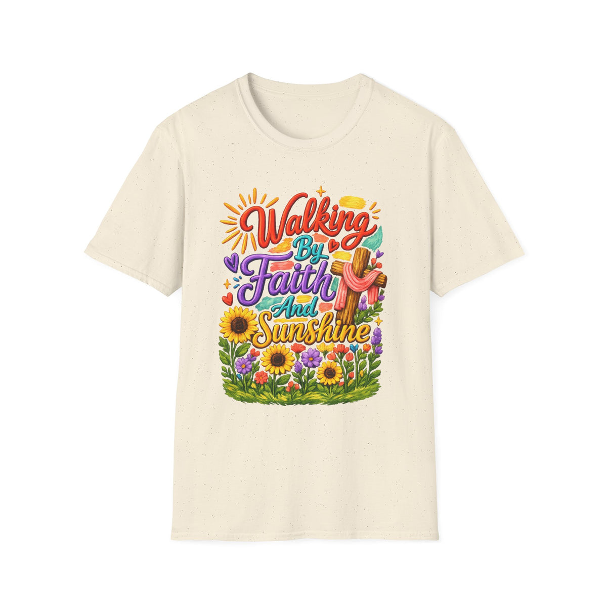 Walking By Faith and Sunshine T-Shirt