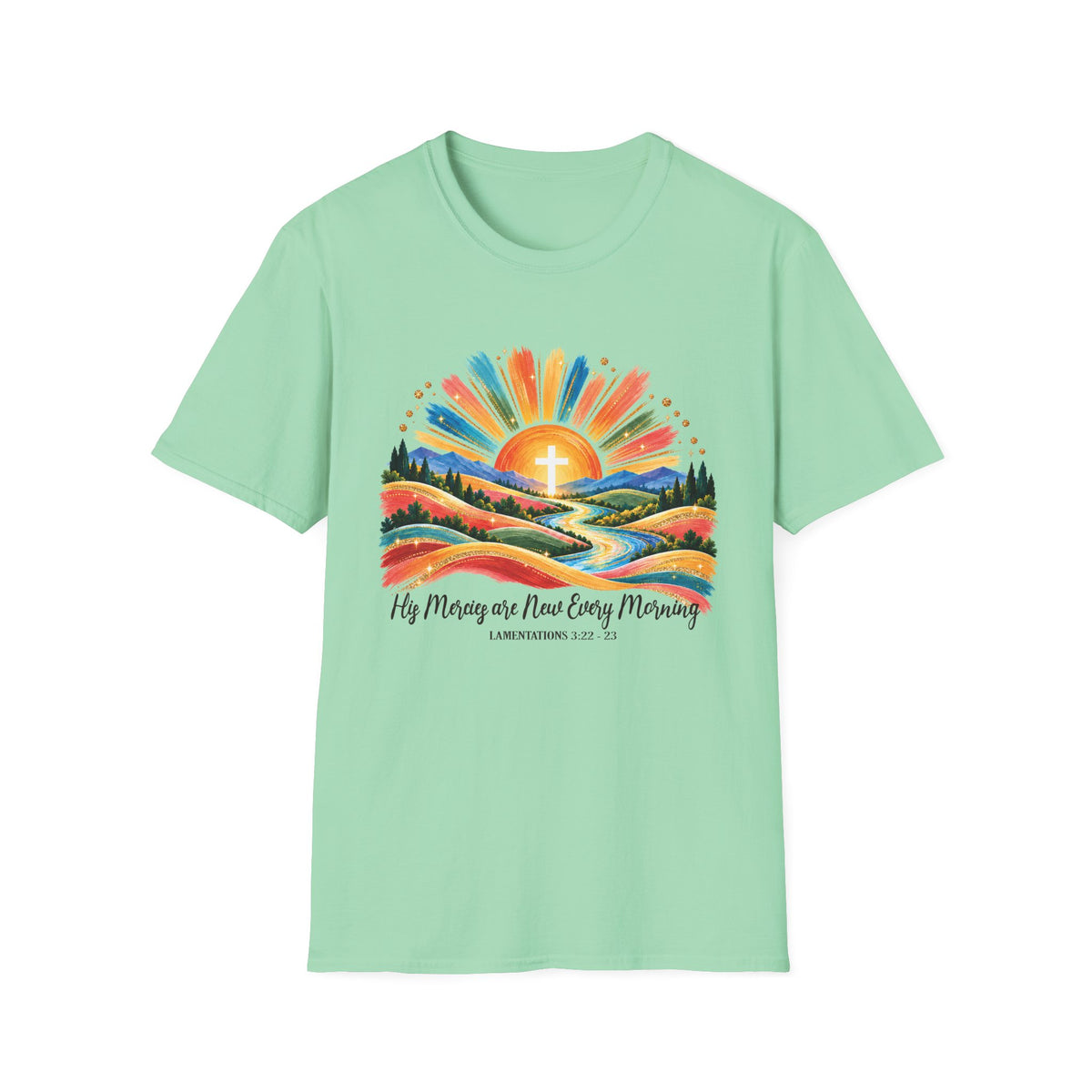 His Mercies are New Every Morning Lamentations: 22-23  T-Shirt