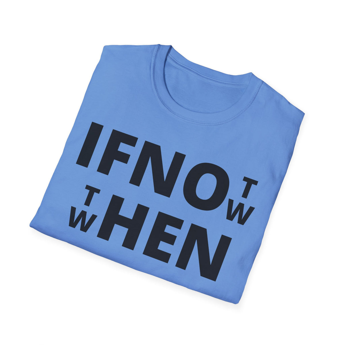 If Not Now Then When T-Shirt | Isaiah 55:6 Scripture Tee