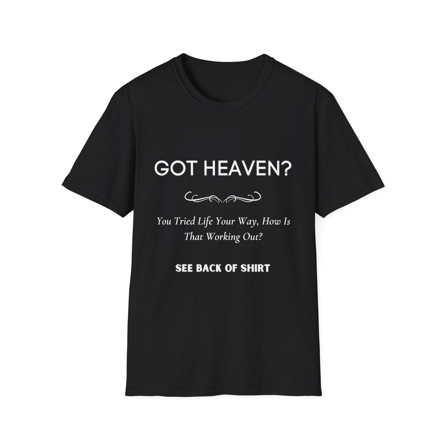 Got Heaven / Salvation Prayer on Back side - Men's and Woman's  Softstyle T-Shirt