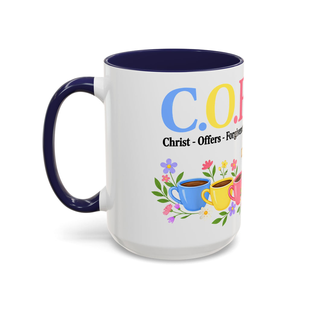 Coffee Lover Floral Graphic - C.o.f.f.e.e. (Christ - Offers - Forgiveness - For Everyone - Everywhere)  Accent Coffee Mug (11, 15oz)