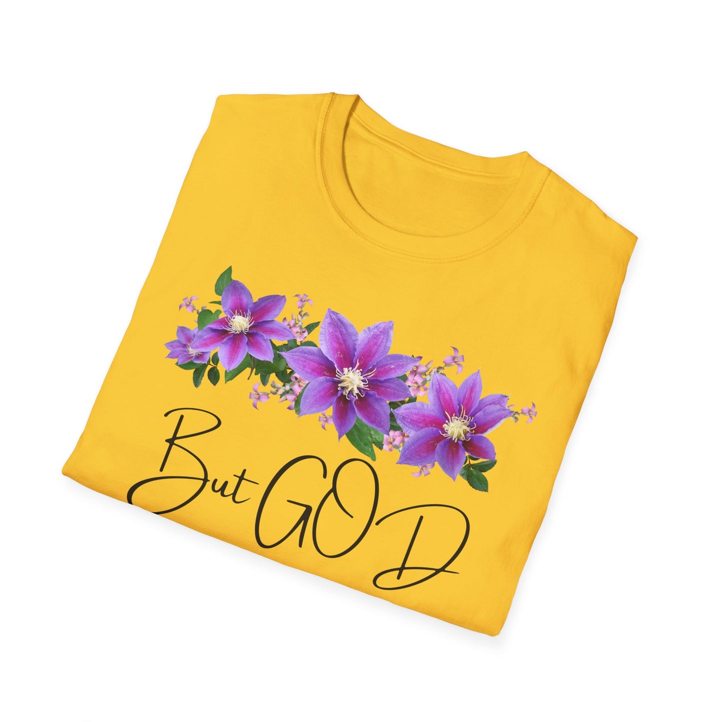 But GOD - Unisex Softstyle T-Shirt