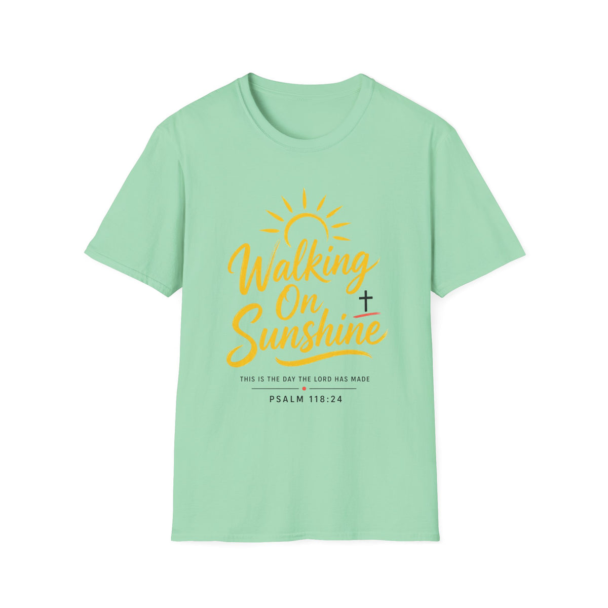 Walking on Sunshine Psalms 118:24 Softstyle T-Shirt