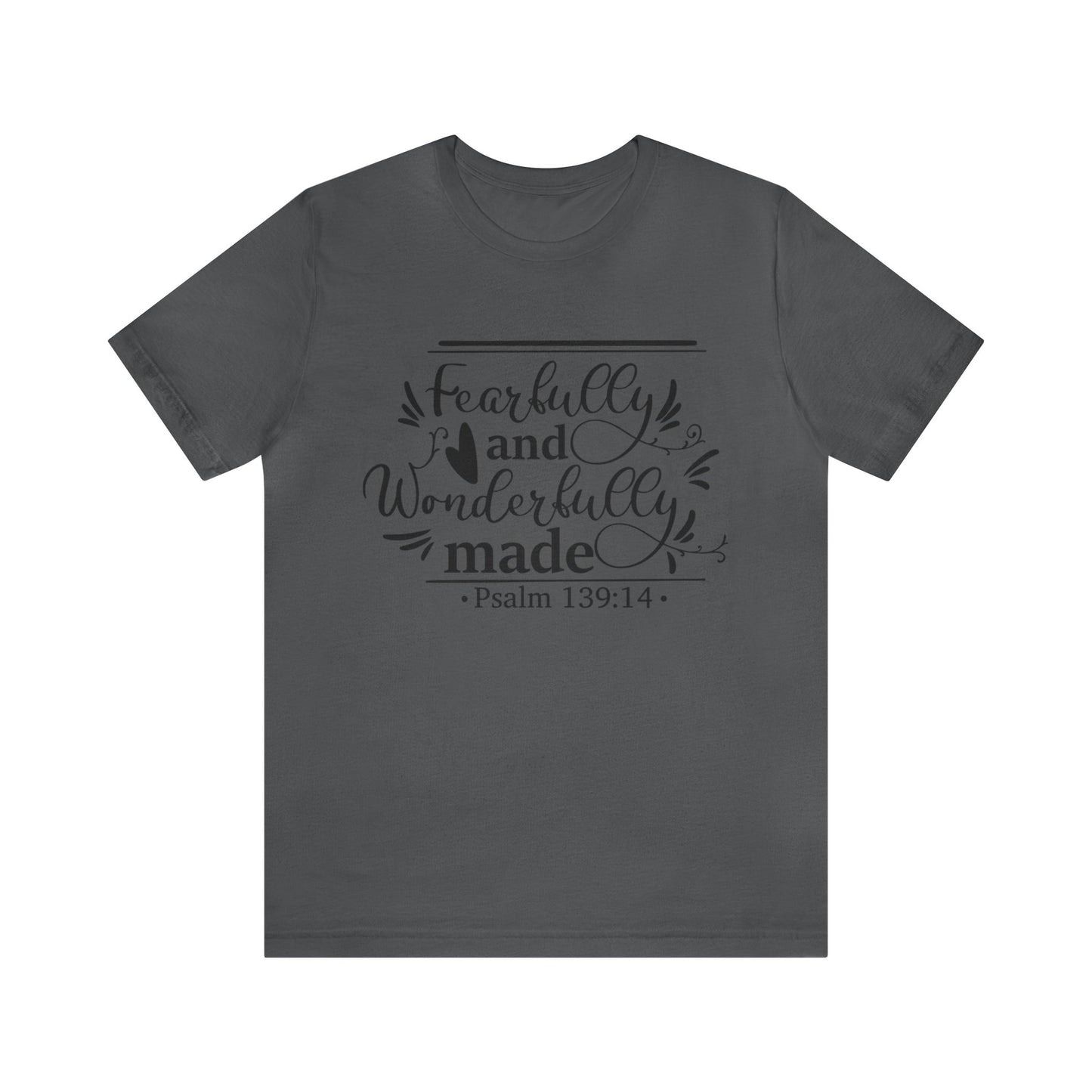 Fearfully and Wonderfully Made - Unisex Jersey Short Sleeve Tee