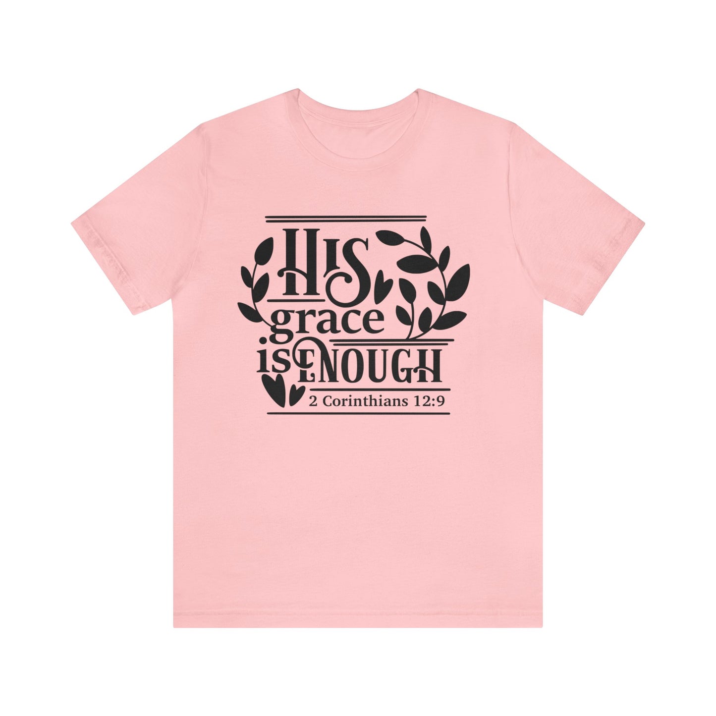 His Grace is Enough  - Unisex Jersey Short Sleeve Tee