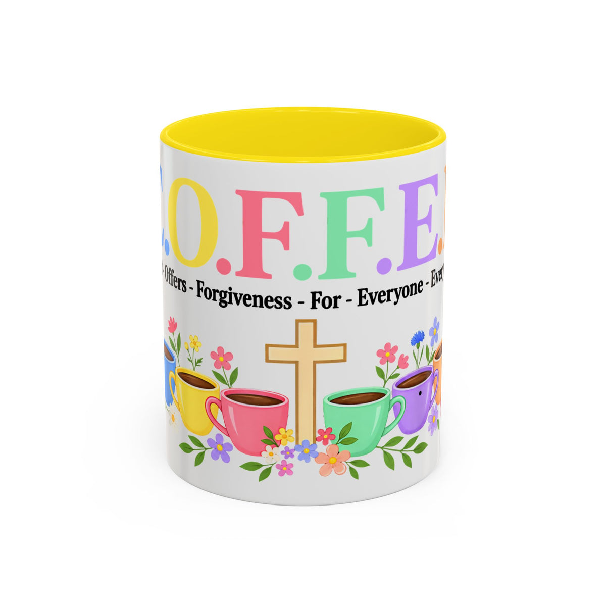 Coffee Lover Floral Graphic - C.o.f.f.e.e. (Christ - Offers - Forgiveness - For Everyone - Everywhere)  Accent Coffee Mug (11, 15oz)