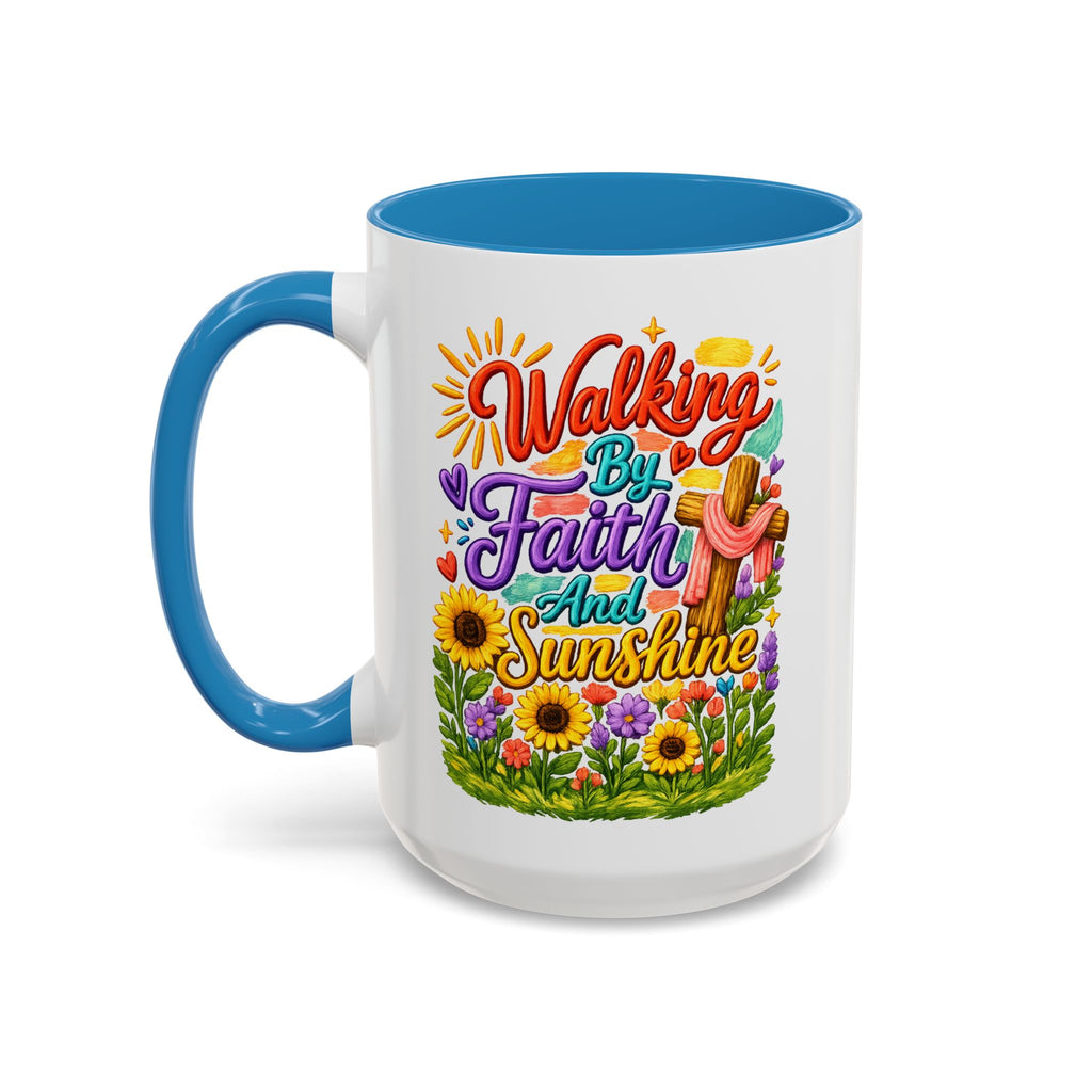 Walking by Faith and Sunshine Inspirational Coffee Mug