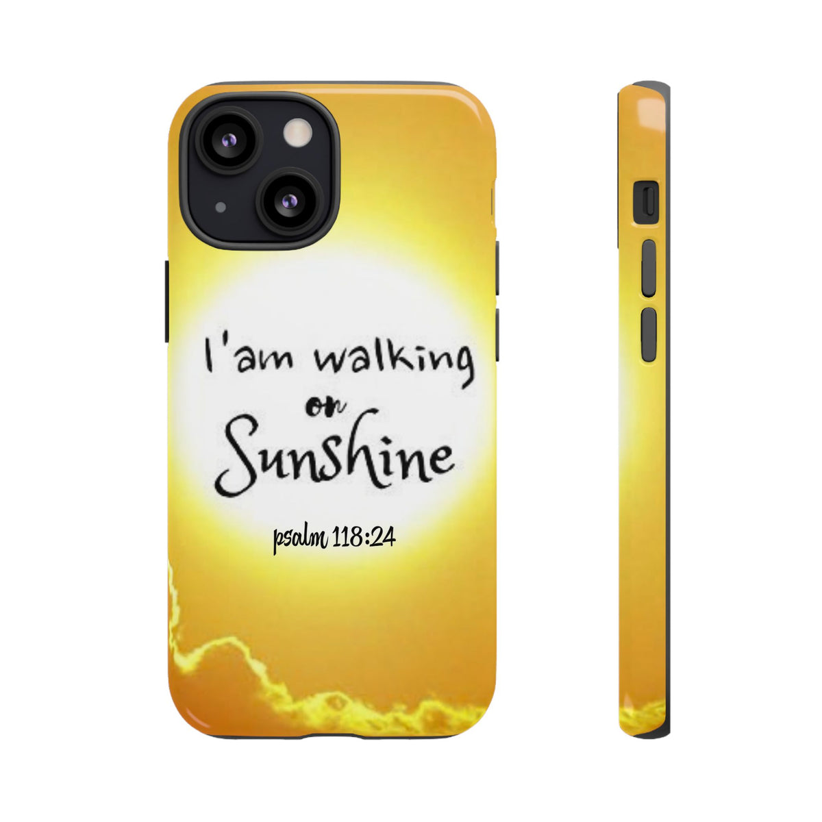 Walking on Sunshine Psalm 118:24 Christian Phone Case — Inspirational Yellow Tough Case