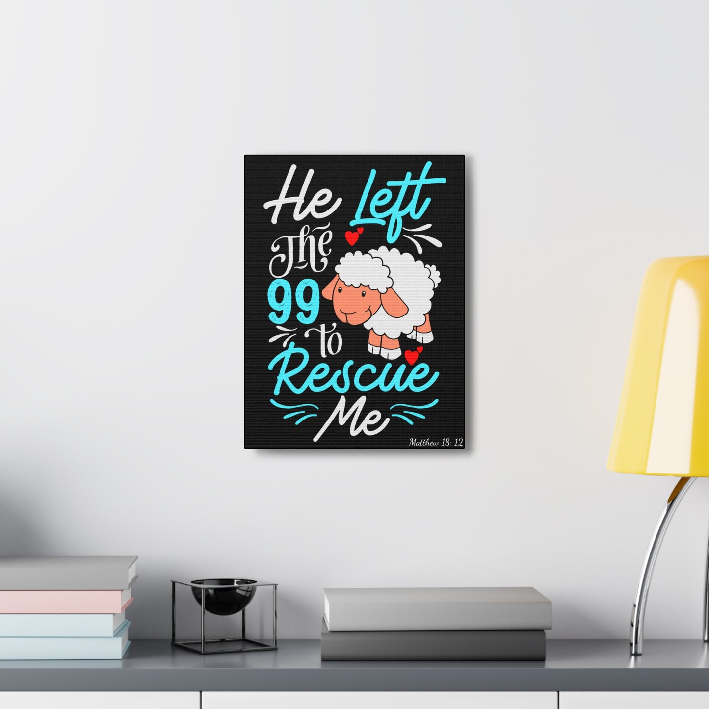 He Left the 99 to Rescue Me Matthew 18: 12 Canvas Gallery Wraps