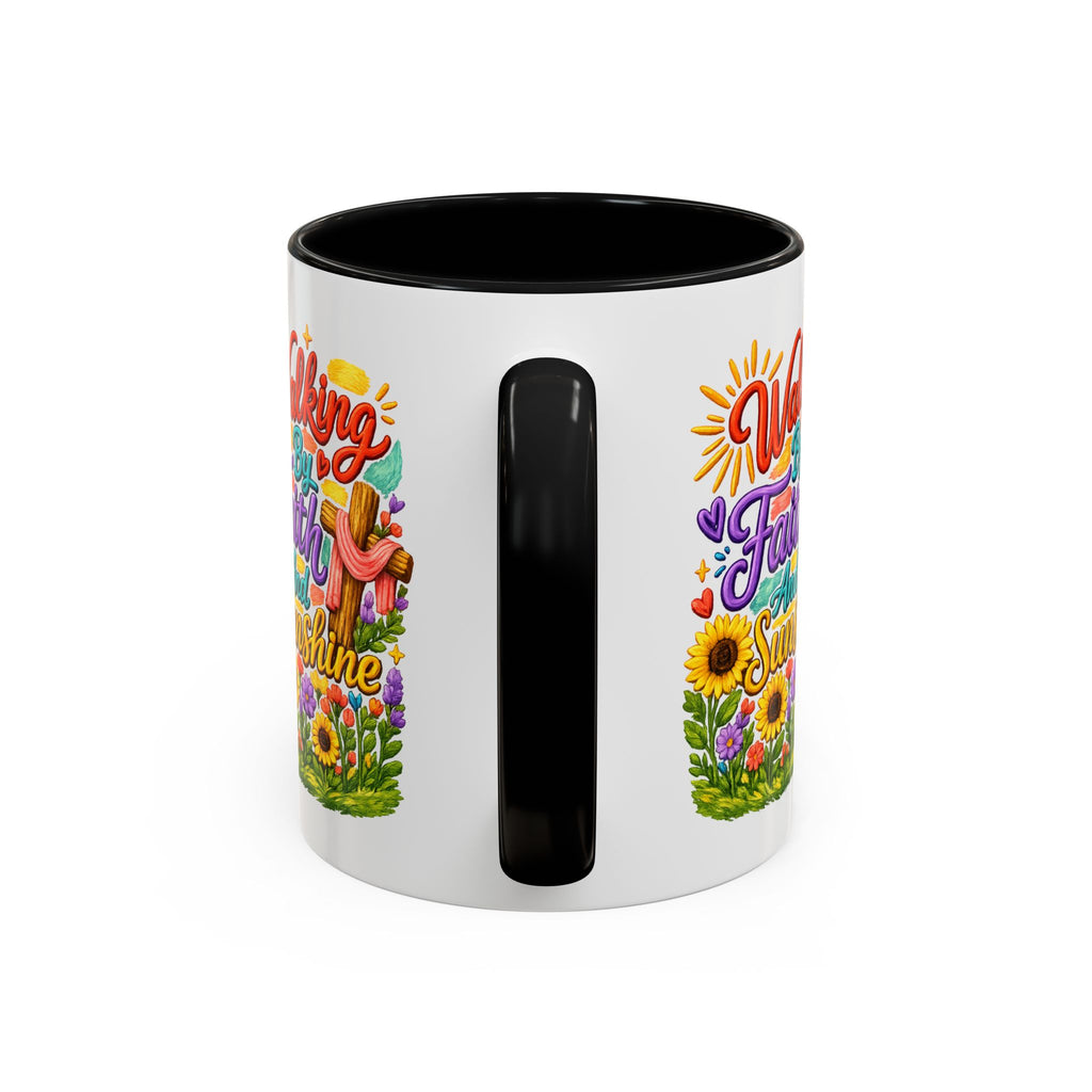 Walking by Faith and Sunshine Inspirational Coffee Mug