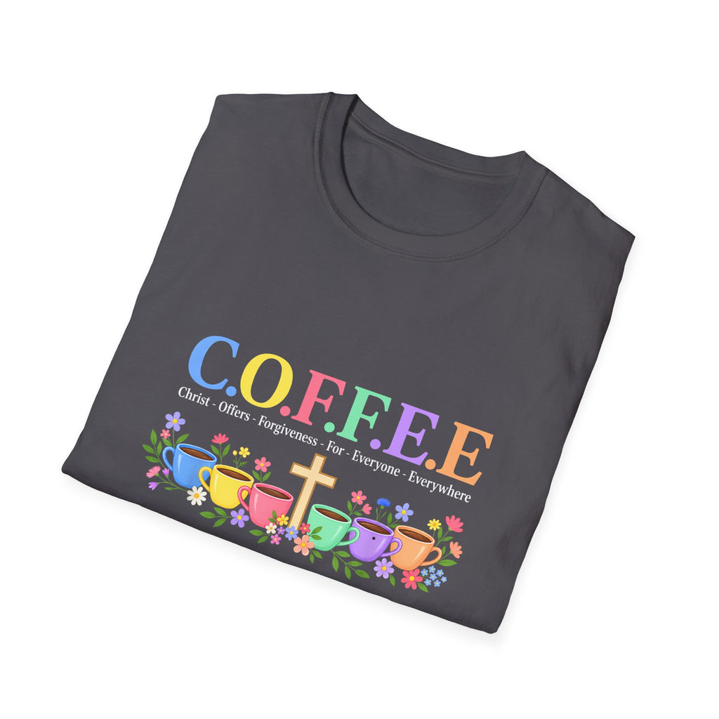 Coffee Lover Floral Graphic - C.o.f.f.e.e. (Christ - Offers - Forgiveness - For Everyone - Everywhere)  Softstyle T-Shirt