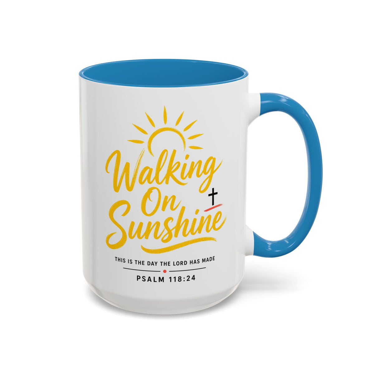 Walking on Sunshine Psalms 118:24  Accent Coffee Mug (11, 15oz)