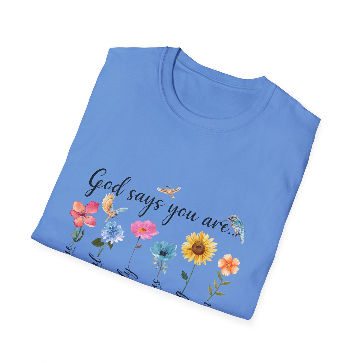 God Says You Are Loved Wildflower T-Shirt