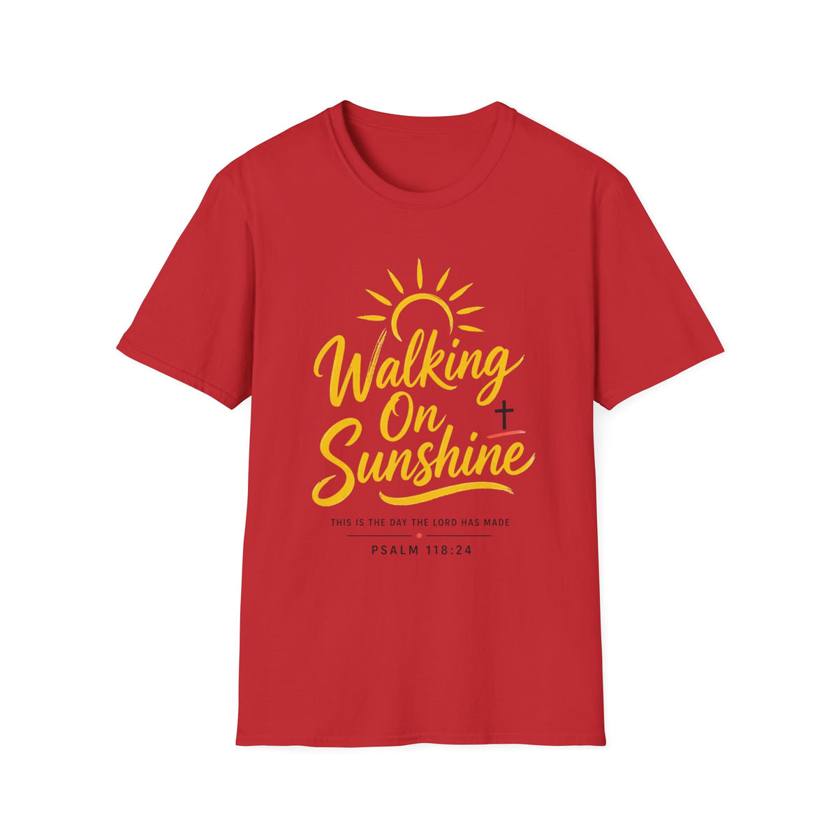 Walking on Sunshine Psalms 118:24 Softstyle T-Shirt