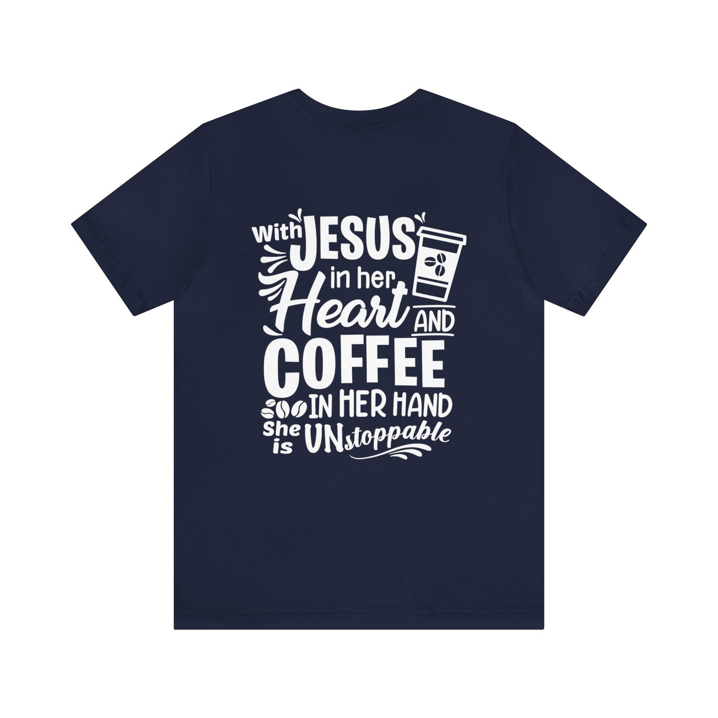 JESUS in Her Heart and Coffee - Woman's Jersey Short Sleeve Tee