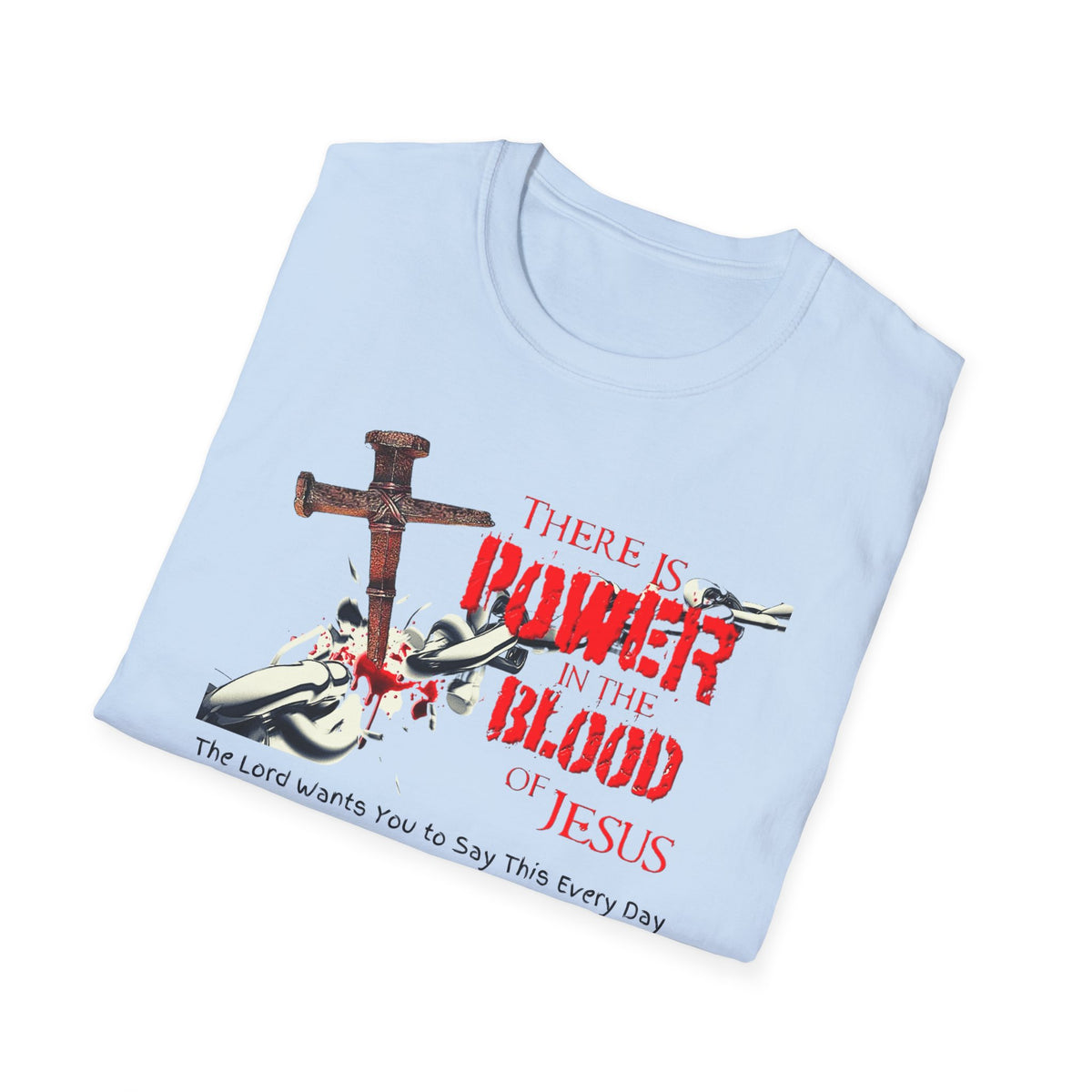 Jesus Blood Cross T-Shirt — "There Is Power In The Blood of Jesus" Christian Tee