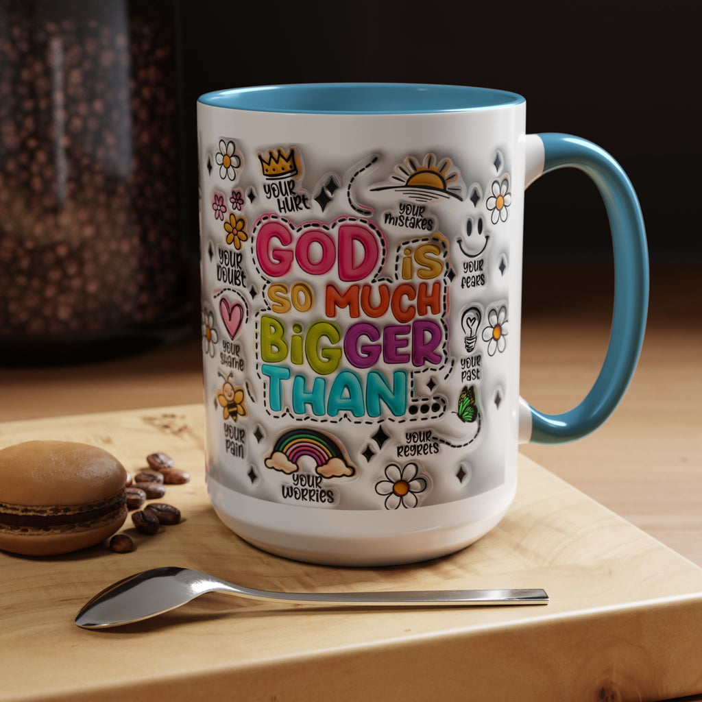 God Is So Much Bigger Than Coffee Mug