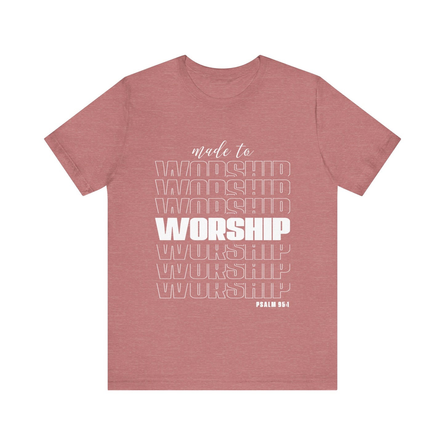 MADE TO WORSHIP - Unisex Jersey Short Sleeve Tee