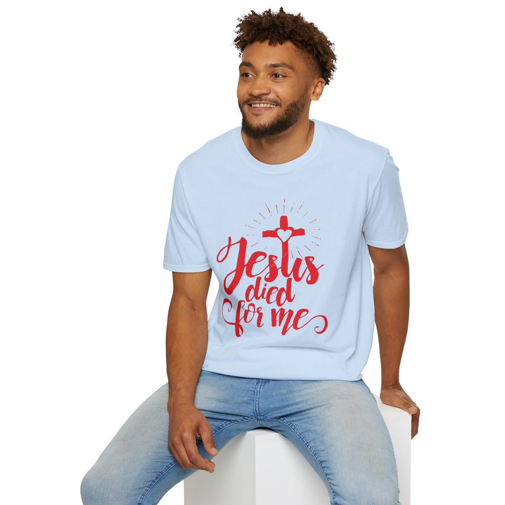Jesus Died for Me Christian Faith T-Shirt