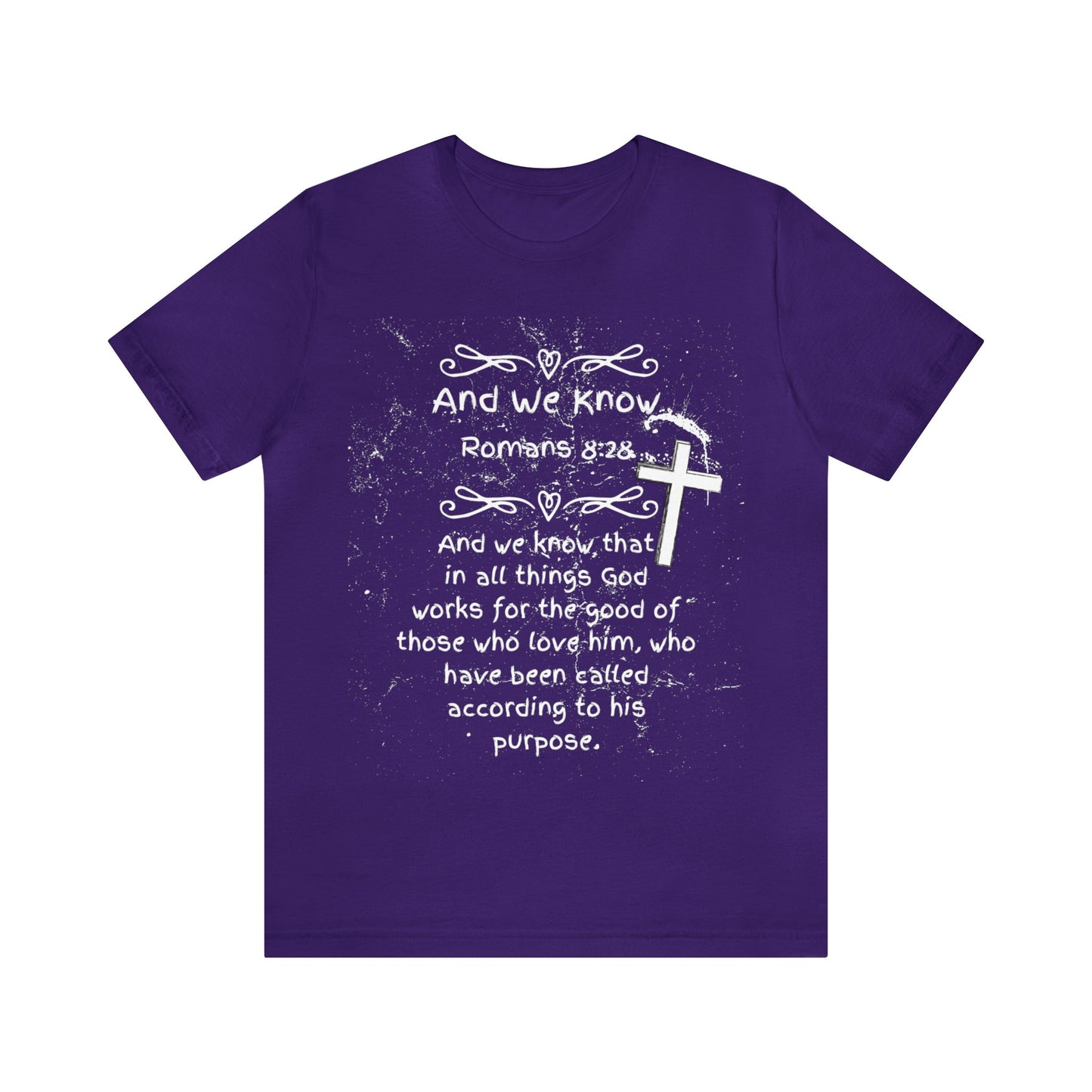 AND WE KNOW Romans 8:28 - Unisex Jersey Short Sleeve Tee