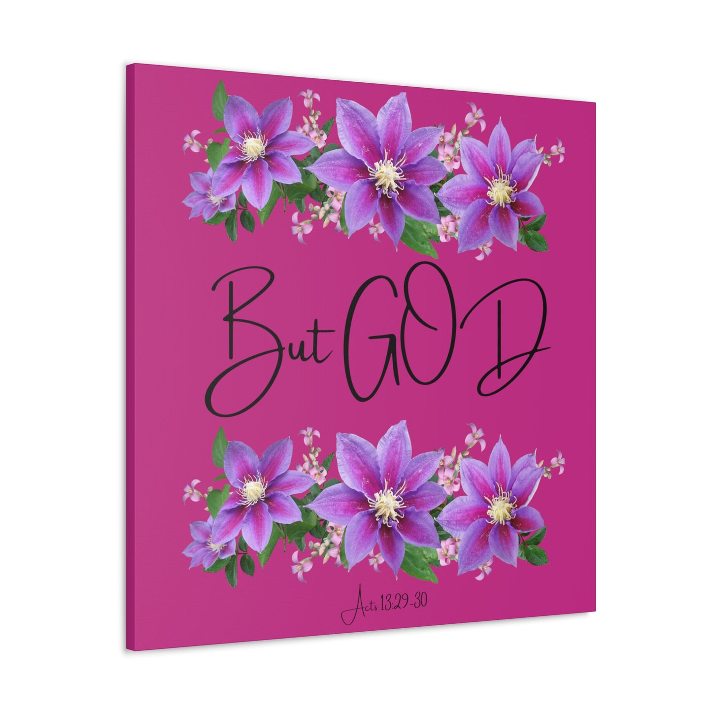 But GOD - Acts 13 29-30 Canvas Gallery Wraps