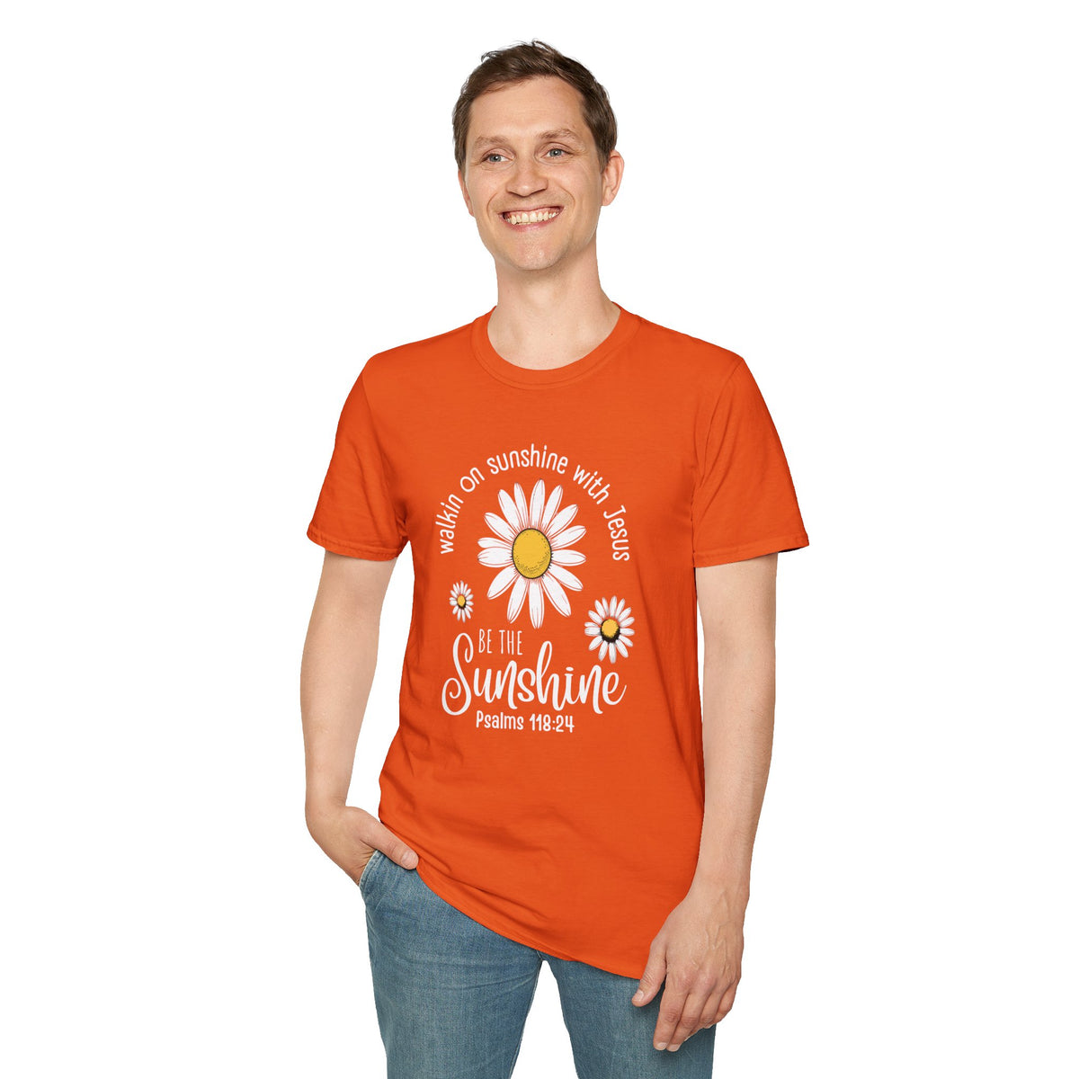 Be the Sunshine Daisy T-Shirt — "Walkin' on Sunshine with Jesus" Christian Tee (Psalm 118:24)