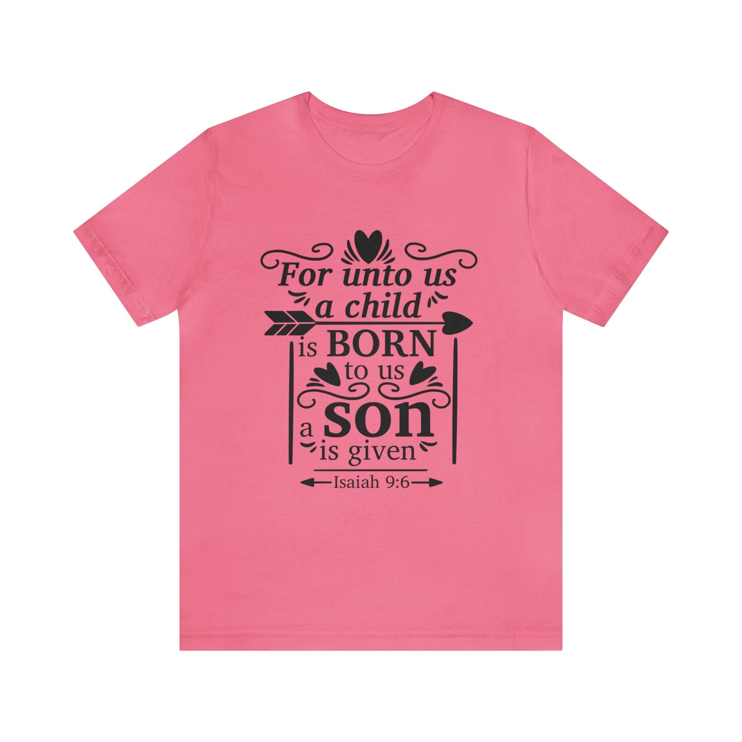 For Unto Us a Child is Born - Unisex Jersey Short Sleeve Tee