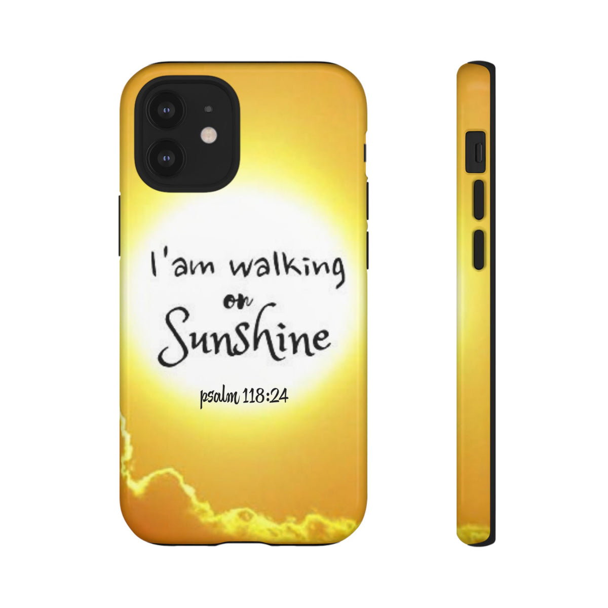 Walking on Sunshine Psalm 118:24 Christian Phone Case — Inspirational Yellow Tough Case