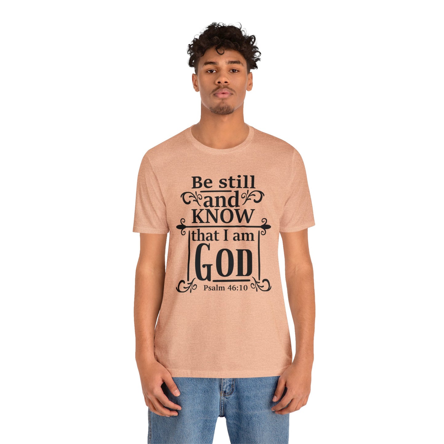 Be Still and Know - Unisex Jersey Short Sleeve Tee