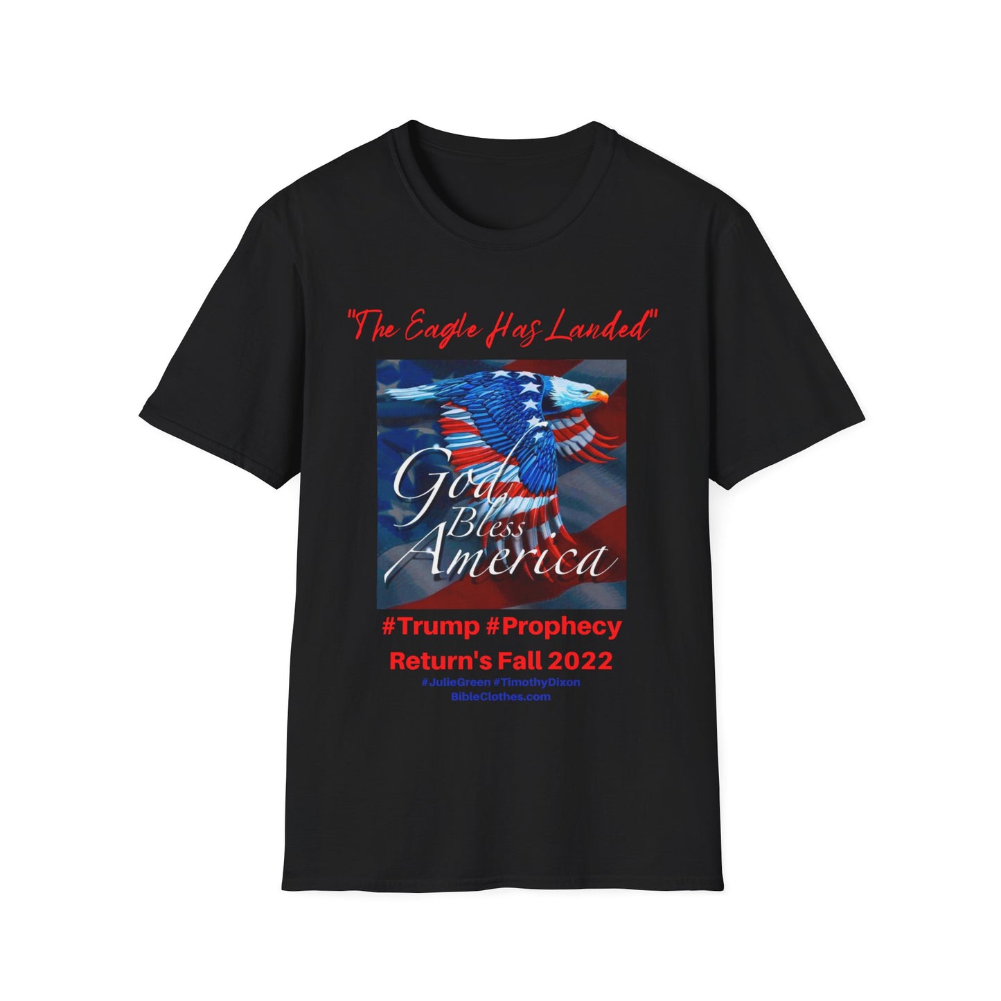 Trumps Prophecy Returns Fall 2022 / Prophets Julie Green Timothy Dixon / Men's and Woman's Softstyle T-Shirt